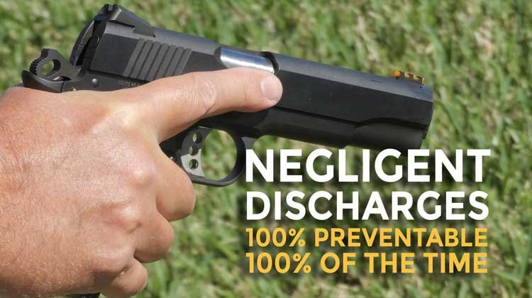 Negligent Discharge: 100% Preventable 100% of the time