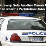 RCMP Screwup Sets Another Career Criminal With Firearms Prohibition Order Free