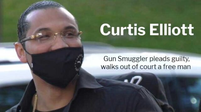 Curtis Elliott: Gun Smuggler Pleads Guilty, Walks Out of Court a Free Man