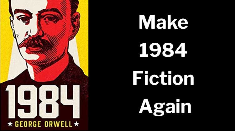 Make 1984 Fiction Again