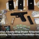 Another Alberta Drug Dealer Arrested for Violating Firearms Prohibition Order