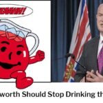 Mike Farnworth Should Stop Drinking the KoolAid