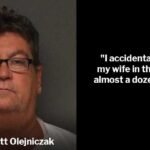 Keven Scott Olejniczak: "I accidentally shot my wife in the head... almost a dozen times"