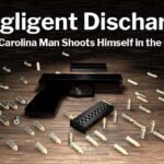 Negligent Discharge: North Carolina Man Shoots Himself in the Crotch