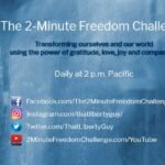 The next 2-Minute Freedom Challenge Starts Today!