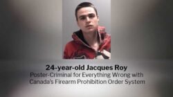 Jacques Roy: Poster-Criminal for Canada's Broken Firearm Prohibition Order System